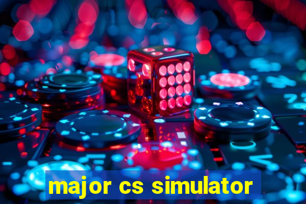 major cs simulator